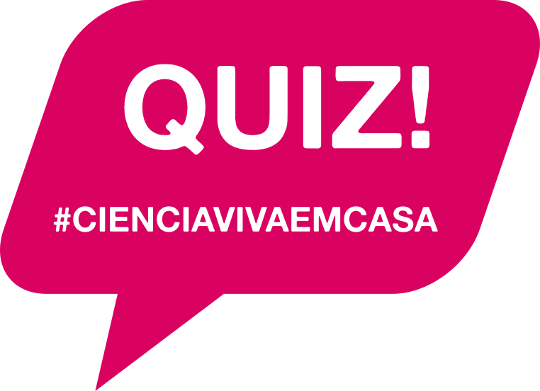 Quiz #cienciavivaemcasa